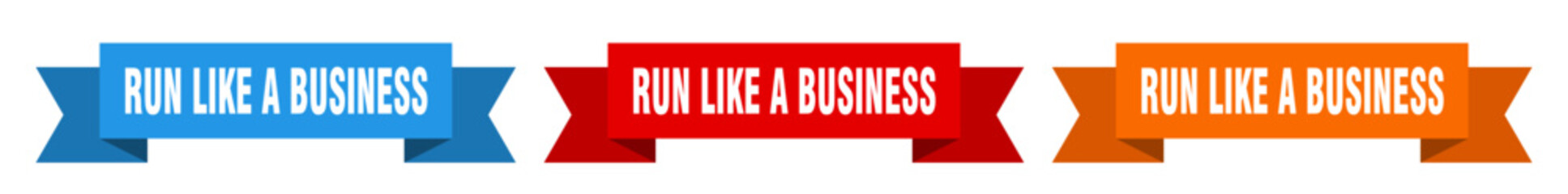 run like a business ribbon. run like a business isolated paper sign. banner