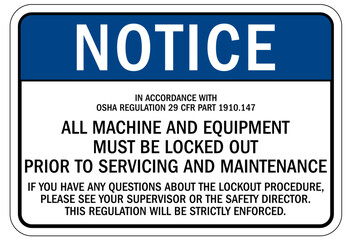 Lock out sign and labels all machine and equipment must be locked out prior to servicing and maintenance
