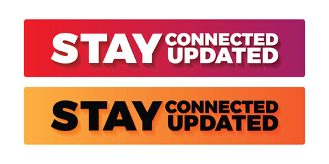 Stay connected Stay Updated, template colorful banner,vector, isllustration, sticker, printable, socialmedia poster,  concept background, text quote.