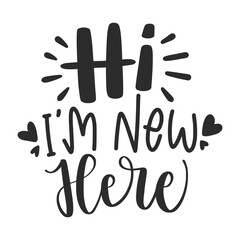 Newborn Baby lettering Quotes For Printable Posters, Invitations, Mugs, Tote Bags, T-Shirt Design, Etc.