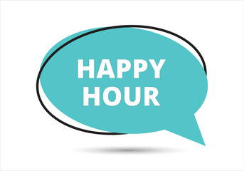 Happy Hour speech bubble text. Hi There on bright color for Sticker, Banner and Poster. vector illustration.