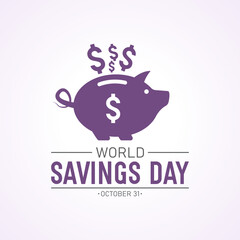 World Savings Day, October 31. Vector Illustration On The Theme Of World Savings Day. Template For Banner, Greeting Card, Poster With Background.