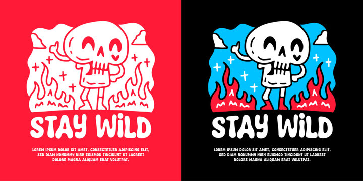 Cute skull mascot on fire with stay wild text, illustration for logo, t-shirt, sticker, or apparel merchandise. With doodle, retro, groovy, and cartoon style.