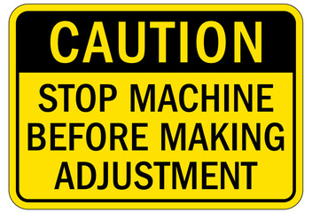 Fototapeta premium Lock out before maintenance sign and labels stop machine before making adjustment