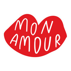 Mon amour. Red lips. French language. It's mean my love. Vector illustration on white background.