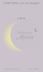Mysterious moon. Minimalistic poster with moon with quote. Everything you can imagine is real.