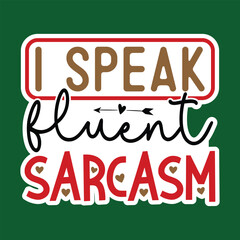 I Speak Fluent Sarcasm, Sarcastic Sticker SVG Design Template, Sarcastic Sticker Design, Sarcastic Sticker