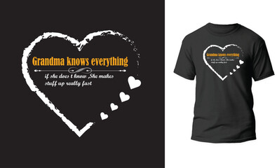 Grandma knows everything typography t shirt with heart. Vector illustration graphics.