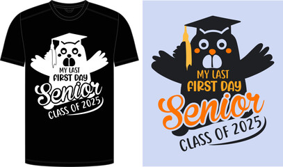 2025 Senior Class Back to School First day of 13th grade funny quotes, happy senior class of 2025 back to school present design, My Last First Day for Back to School.