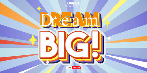 Big dream, editable 3d text effect with an encouraging message to everyone