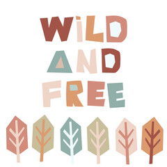 Wild and free cut out card. Childish design of poster, card, cover