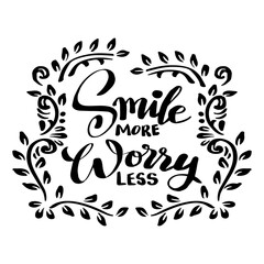 Smile more worry less, hand lettering. Poster quote.