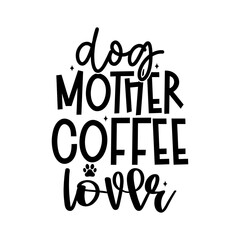 Dog Mother Coffee Lover