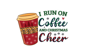I run on Coffee and Christmas Cheer  Leopard  pattern typography t shirt design