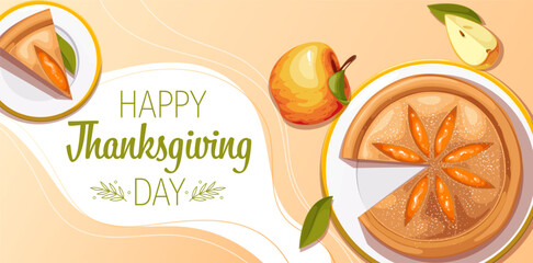 Happy Thanksgiving Day banner vector illustration. Cartoon top view of delicious apple pie, gold fruit and cake slice on plates for autumn holiday, traditional Thanksgiving gift decoration design