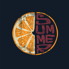 Summer graphic design typography half orange fruit  grunge vector design for  t shirt print, poster