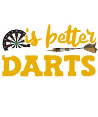 Life is Better with Dart Throwing Game Darts Target Sports