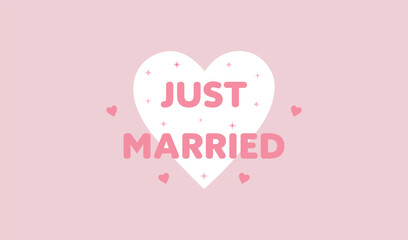 Just married pink hearts, lettering, stars and clouds, vector illustration. Just married poster or invitation.