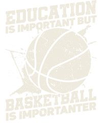 Education Is Important But Sports Ball Basketball