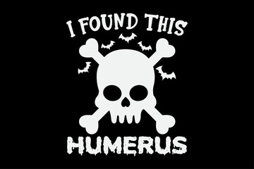 I Found This Humerus Funny Halloween Ghost T-Shirt Design