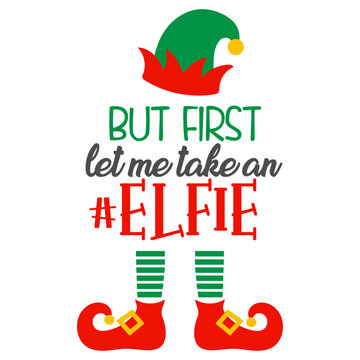 But First Let Me Take An Elfie - Christmas Illustration