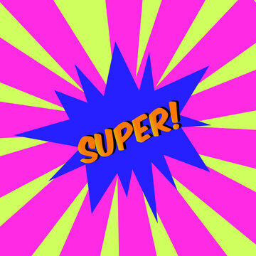 SUPER! comic bubble text Pop art style Radial lines background Explosion illustration