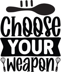  Choose Your Weapon Svg