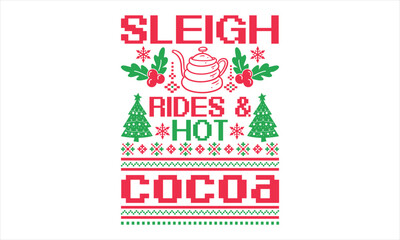 Sleigh Rides & Hot Cocoa - Christmas t shirts design, Hand lettering inspirational quotes isolated on white background, For the design of postcards, Cutting Cricut and Silhouette, EPS 10