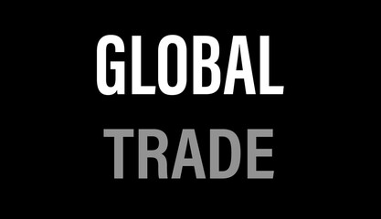 Global trade written on black background 