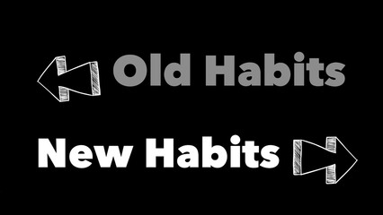 Old habits, new habits