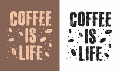 Coffee is Life Vintage Typography T-shirt Design, Vector Illustration for Print, Hand-drawn Vintage Typography Vector