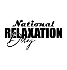 National relaxation day. Black script calligraphy design for banner, poster, card, print and background.