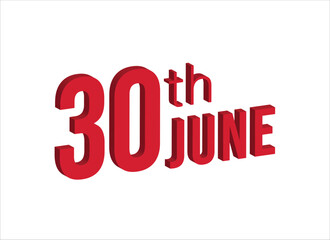 30th june ,  Daily calendar time and date schedule symbol. Modern design, 3d rendering. White background. 