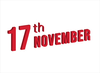 Fototapeta na wymiar 17th November , Daily calendar time and date schedule symbol. Modern design, 3d rendering. White background. 