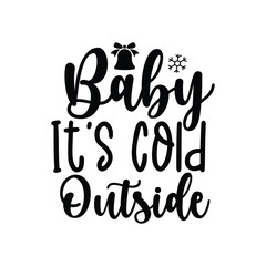 baby it's cold outside