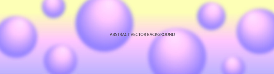 Geometric Vector Abstract Violet Background with Gradient and Soft Shape. 3D Balls, defocused.	