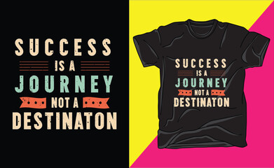 Success is a journey, not a destination typographic T-shirt design.
Success Is A Journey Not A Destination T-Shirt Design.
Quote typographical Background.
Never Dream For Success.