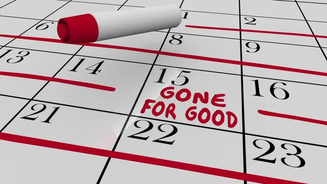 Gone for Good Calendar Schedule Day Date Leaving Retirement 3d Animation