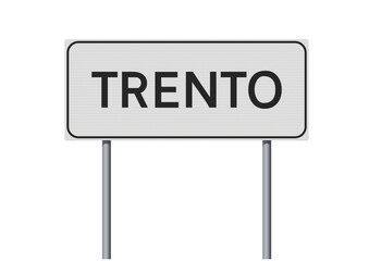 Vector illustration of the City of Trento (Italy) entrance white road sign on metallic poles