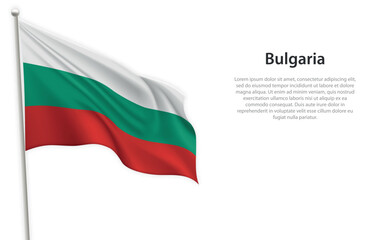 Waving flag of Bulgaria on white background. Template for independence day