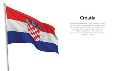 Waving flag of Croatia on white background. Template for independence day