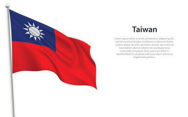 Waving flag of Taiwan on white background. Template for independence day