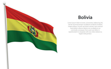 Waving flag of Bolivia on white background. Template for independence day