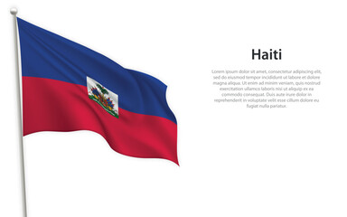 Waving flag of Haiti on white background. Template for independence day