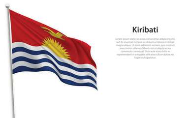 Waving flag of Kiribati on white background. Template for independence day