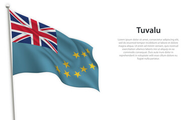 Waving flag of Tuvalu on white background. Template for independence day