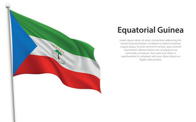 Waving flag of Equatorial Guinea on white background. Template for independence day