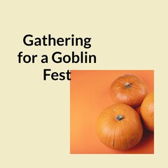 Gathering for a goblin fest text on yellow background with orange pumpkins on orange