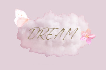 Collage art. A big pink cloud with a gradient flower and a butterfly, word dream.