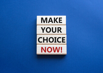 Make your Choice now symbol. Concept words Make your Choice now on wooden blocks. Beautiful deep blue background. Business and Make your Choice now concept. Copy space.